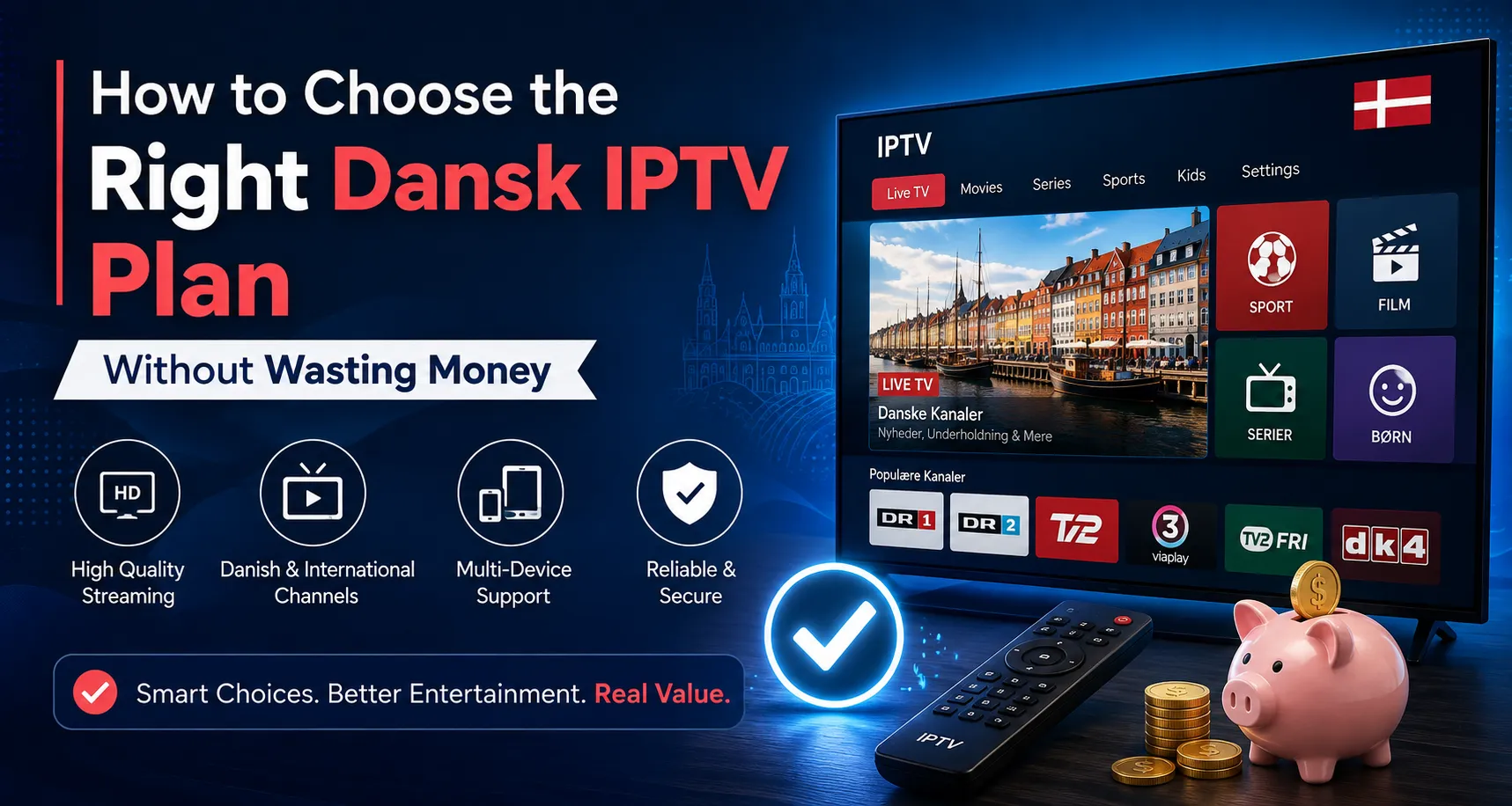 How to Choose the Right Dansk IPTV Plan Without Wasting Money